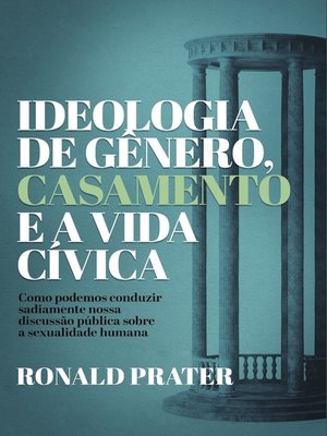 cover image of Ideologia de gênero, casamento e a vida cívica
